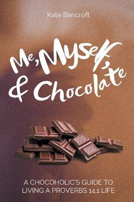 Me, Myself, and Chocolate - Kate Bancroft - cover
