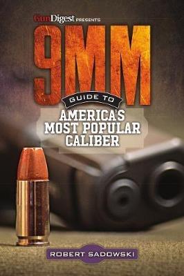 9MM - Guide to America's Most Popular Caliber - Robert Sadowski - cover