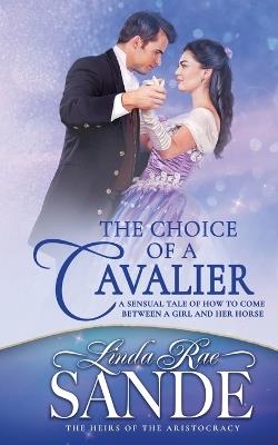 The Choice of a Cavalier - Linda Rae Sande - cover