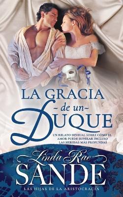 La gracia de un duque - Linda Rae Sande - cover