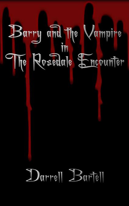 Barry and the Vampire in the Rosedale Encounter - Darrell Bartell - ebook