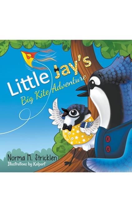 Little Jay's Big Kite Adventure - Norma M. Stricklen,Kalpart - ebook