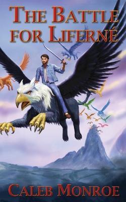 The Battle for Liferne - Caleb Monroe - cover