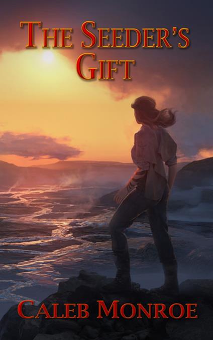 The Seeder's Gift - Caleb Monroe - ebook