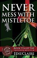 Never Mess with Mistletoe - Edie Claire - cover