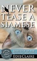 Never Tease a Siamese - Edie Claire - cover