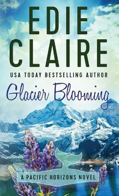 Glacier Blooming - Edie Claire - cover