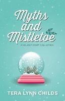 Myths and Mistletoe: A Holiday Story Collection