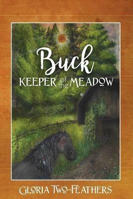 Buck Keeper of the Meadow - Gloria Two-Feathers - cover