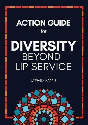 Action Guide for Diversity Beyond Lip Service - La'wana Harris - cover