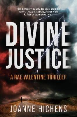 Divine Justice: A Rae Valentine Thriller - Joanne Hichens - cover