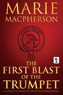 The First Blast of the Trumpet - Marie MacPherson - cover