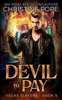 Devil to Pay: A Paranormal Demon Urban Fantasy - Christine Pope - cover