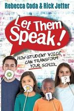 Let Them Speak: How Student Voice Can Transform Your School