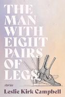 The Man with Eight Pairs of Legs - Leslie Kirk Campbell - cover