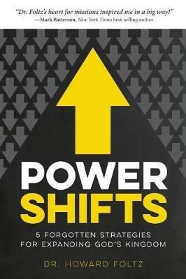 Power Shifts: Five Forgotten Strategies For Expanding God's Kingdom - Howard Foltz - cover
