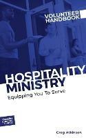 Hospitality Ministry Volunteer Handbook: Equipping You to Serve - Greg Atkinson - cover