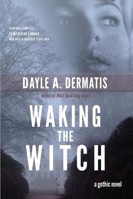Waking the Witch - Dayle A Dermatis - cover