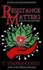 Resistance Matters: Essays on Love and Action