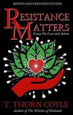 Resistance Matters: Essays on Love and Action