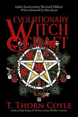 Evolutionary Witchcraft 20th Anniversary Revised Edition - T Thorn Coyle - cover