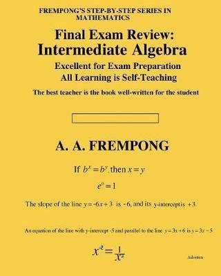 Final Exam Review: Intermediate Algebra - A a Frempong - cover