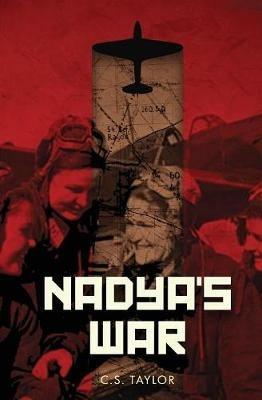 Nadya's War - C S Taylor - cover