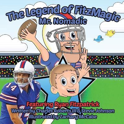 The Legend of FitzMagic - Mr. Nomadic - Charles Roberts,Stevie Johnson - cover