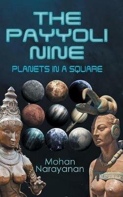 The Payyoli Nine: Planets in a Square - Mohan Narayanan - cover