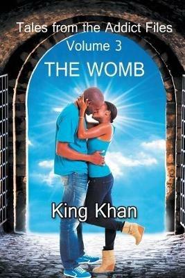 Tales from the Addict Files Volume 3: The Womb - King Khan - cover