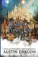 Kingdom at Titan's End: Fabled Quest Chronicles (Book 6): An Epic Fantasy Adventure - Austin Dragon - cover
