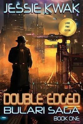 Double Edged: The Bulari Saga (Large Print Edition) - Jessie Kwak - cover