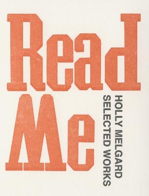 Read Me: Selected Works - Holly Melgard - cover