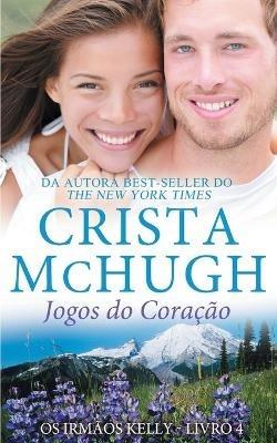 Jogos do Coracao - Crista McHugh - cover