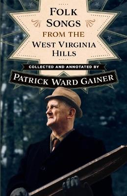 Folk Songs from the West Virginia Hills - Patrick W. Gainer - cover