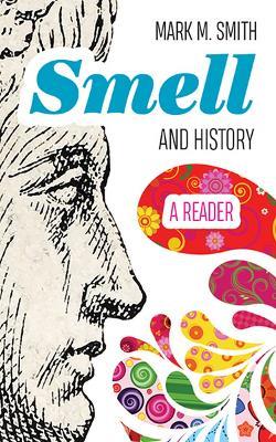 Smell and History: A Reader - cover