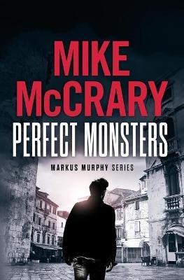 Perfect Monsters: A Technothriller - Mike McCrary - cover