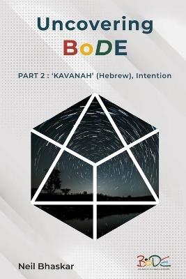 Uncovering BoDE: Part 2: 'KAVANAH' (Hebrew), Intention - Neil Bhaskar - cover
