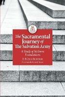The Sacramental Journey of the Salvation Army: A Study of Holiness Foundations - Shaw Clifton - cover