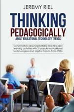 Thinking Pedagogically about Educational Technology Trends: Prioritizing Teaching and Learning Activities with 21 Popular Educational Technologies and Digital Trends from 2016