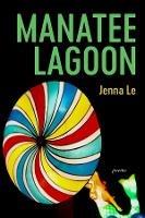 Manatee Lagoon - Poems - Jenna Le - cover