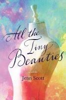 All the Tiny Beauties - A Novel - Jenn Scott - cover