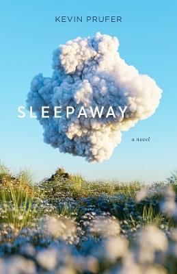 Sleepaway: A Novel - Kevin Prufer - cover