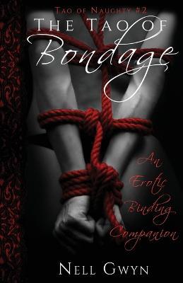 The Tao of Bondage: An Erotic Binding Companion - Nell Gwen - cover