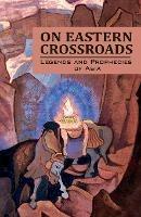 On Eastern Crossroads: Legends and Prophecies of Asia