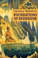 Foundations of Buddhism - Helena Roerich - cover