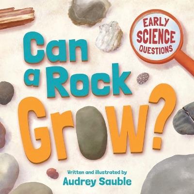 Can a Rock Grow? - Audrey Sauble - cover