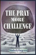 The Pray More Challenge