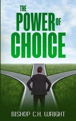 The Power Of Choice - C H Wright - cover