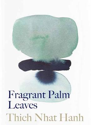 Fragrant Palm Leaves: Journals 1962-1966 - Thich Nhat Hanh - cover